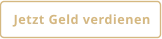 Jetzt Geld verdienen