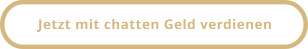 Jetzt mit chatten Geld verdienen