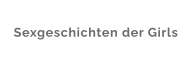 Sexgeschichten der Girls
