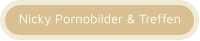 Nicky´s Pornobilder und private Sextreffen in München
