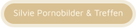 Silvies Pornobilder und private Sextreffen in Hannover