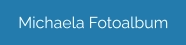 Michaela Fotoalbum