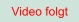 Video folgt