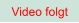 Video folgt