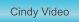 Zu Cindy Video