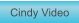 Zu Cindy Video