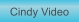 Zu Cindy Video