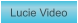 Zu Lucie Video