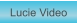 Zu Lucie Video