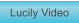Zu Lucily Video