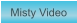 Zu Misty Video