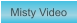 Zu Misty Video
