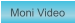 Zu Moni Video