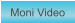 Zu Moni Video