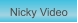 Zu Nicky Video