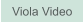 Zu Viola Video